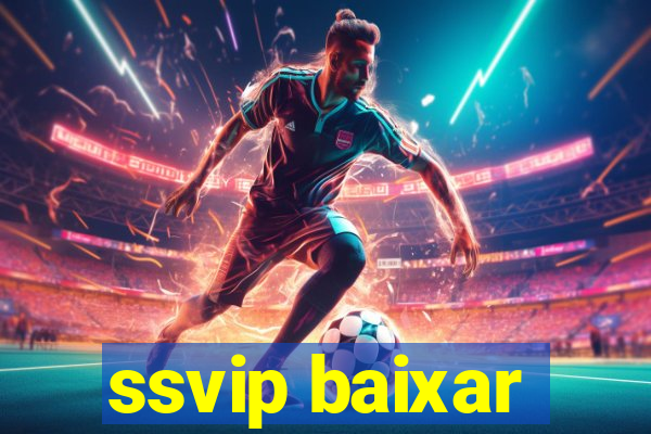 ssvip baixar